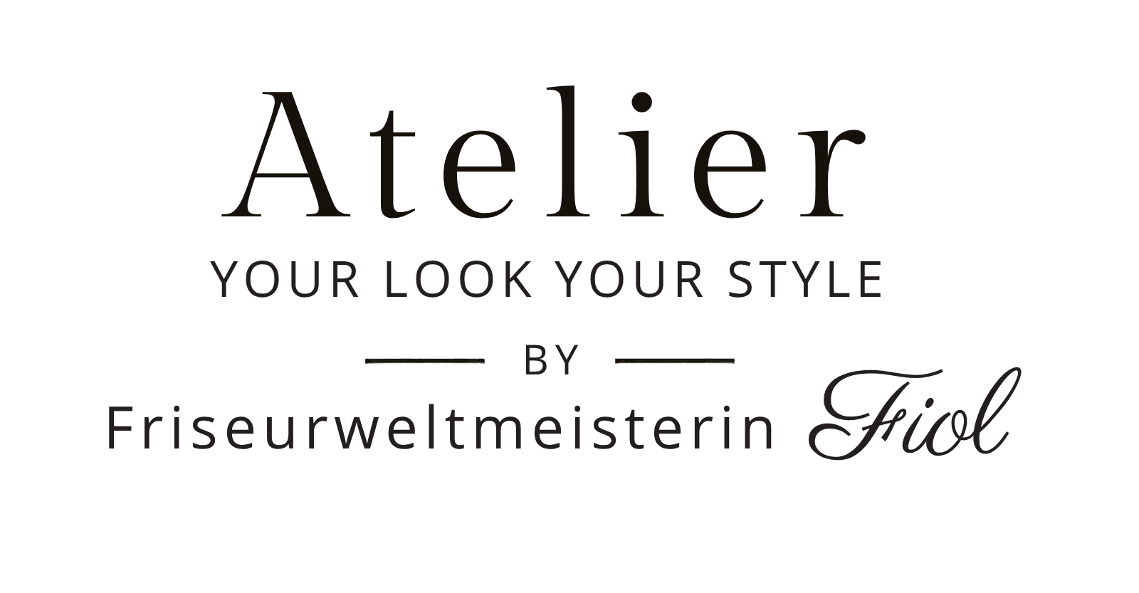 Atelier — Your Look Your Style — by Friseurweltmeisterin Fiol